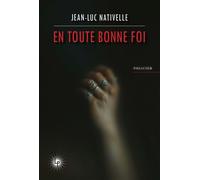 En toute bonne foi - Jean-Luc Nativelle - Les Perseides - broché - Roman