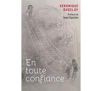 En toute confiance... Préface de Jean EPSTEIN - Véronique Dugelay - Librinova - broché - Roman