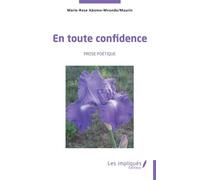 En toute confidence Prose poétique - Marie-Rose Abomo-Maurin - Les Impliqués - broché - Poésie