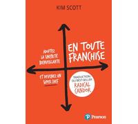 En toute franchise – Adoptez la sincérité bienveillante et devenez un super chef – Pearson Education