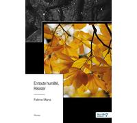 En toute humilité, Résister - Fatima Mana - Nombre 7 - relié - Roman