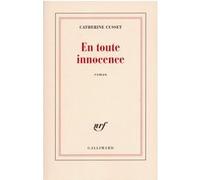 En toute innocence Catherine Cusset (Auteur)