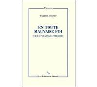En toute mauvaise foi sur un paradoxe littéraire Maxime Decout (Auteur)