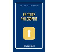 En toute philosophie - Maëva Joy Chabbi - Le Lys Bleu - broché - Essai