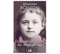 En toute simplicité avec Thérèse de Lisieux