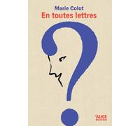 En toutes lettres - Marie Colot - Alice Eds - broché - Roman junior dès 9 ans