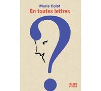 En toutes lettres Marie Colot (Auteur)