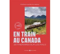 Marie-Julie Gagnon – En train au Canada – 26 itinéraires sur les rails – Beau livre (Gallimard)