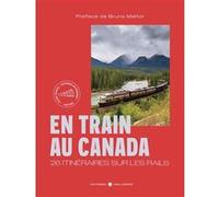 Marie-Julie Gagnon – En train au Canada – 26 itinéraires sur les rails – Beau livre (Gallimard)