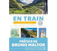 En train en Europe: 32 itinéraires sur les rails