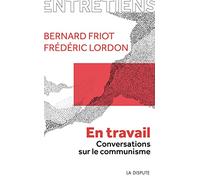 En travail: Conversations sur le communisme