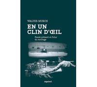 En un clin d'oeil: Passé, présent et futur du montage