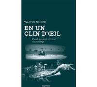 En un clin d'oeil - Passé, présent et futur du montage Walter Murch (Auteur), Mathieu Le Roux (Traduction), Marie-Mathilde Burdeau (Traduction)