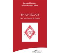 En un Éclair Cent ans d’amour du cinéma - Bertrand Dormoy - L'harmattan - broché - Essai