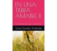 EN UNA TIERRA AMABLE II.: Los claroscuros que se iluminan