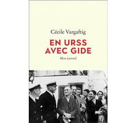 En URSS avec Gide Mon journal - Cécile Vargaftig - Arthaud - broché - Témoignage