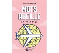 En vacances - Mots abeille - Louis-Luc Beaudoin - Bravo - broché - Livre-jeu