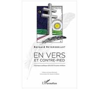 En vers et contre-pied Chroniques politiques 2012-17 & autres mirlitons - Bernard Reygrobellet - L'harmattan - broché - Essai