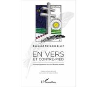 En Vers Et Contre-Pied - Chroniques Politiques 2012-17 & Autres Mirlitons