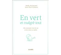 En vert et malgré tout: Ou comment rire de soi et du reste au jardin