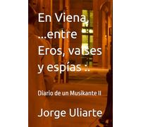 En Viena, ...entre Eros, valses y espías :.: Diario de un Musikante II