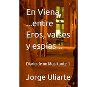 En Viena, ...entre Eros, valses y espías :.: Diario de un Musikante II