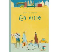 En ville - Germano Zullo - Joie De Lire - cartonné - Album éveil dès la naissance