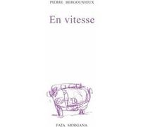 En vitesse Pierre Bergounioux (Auteur), Philippe Helenon (Illustration)