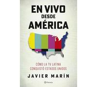 En vivo desde América: Cómo La TV Latina Conquistó Estados Unidos