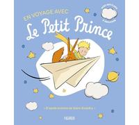 Antoine de Saint-Exupéry – En voyage avec le Petit Prince – Album éveil dès la naissance – Cartonné