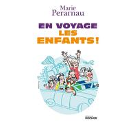 En voyage les enfants ! - Marie Perarnau - Rocher Eds Du - relié - Guide
