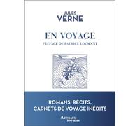 En voyage Romans, récits, carnets de voyage inédits - Jules Verne - Arthaud - broché - Roman