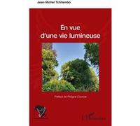 En vue d'une vie lumineuse - Jean-Michel Tchitembo - L'harmattan - broché - Essai
