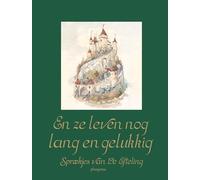 En ze leven nog lang en gelukkig: sprookjes van de Efteling