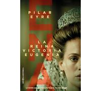 ENA, LA REINA VICTORIA EUGENIA