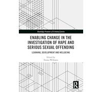 Enabling Change in the Investigation of Rape and Serious Sexual Offending