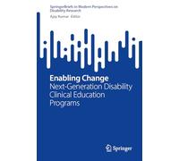 Enabling Change: Next-Generation Disability Clinical Education Programs