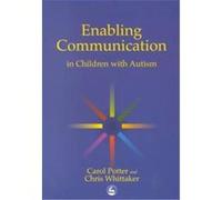 Enabling Communication in Children With Autism Carol Potter, Chris Whittaker (Auteur)