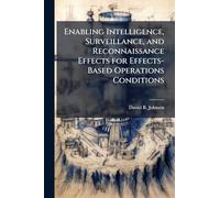 Enabling Intelligence, Surveillance, and Reconnaissance Effects for Effects-Based Operations Conditions