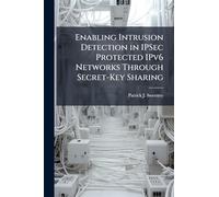 Enabling Intrusion Detection in IPSec Protected IPv6 Networks Through Secret-Key Sharing