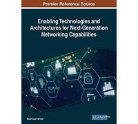 Enabling Technologies And Architectures For Next-Generation Networking Capabilities