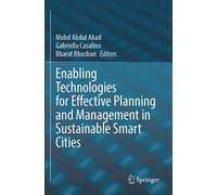 Enabling Technologies For Effective Planning And Management In Sustainable Smart Cities