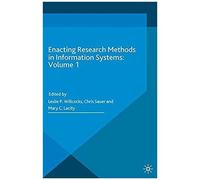 Enacting Research Methods In Information Systems: Volume 1
