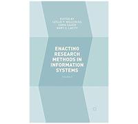 Enacting Research Methods In Information Systems: Volume 3