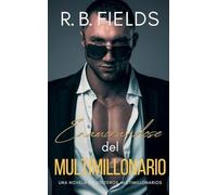 Enamorándose del Multimillonario: Una novela de Solteros Multimillonarios