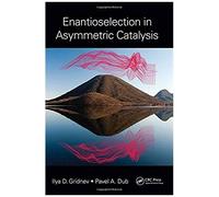 Enantioselection In Asymmetric Catalysis
