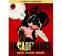 ENCADENADOS. EL LIBRO DEL 75 ANIVERSARIO