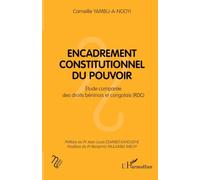 Encadrement constitutionnel du pouvoir: Étude comparée des droits béninois et congolais (RDC)