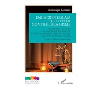Encadrer l'islam et lutter contre l'islamisme: Entre protection de la liberté religieuse et sauvegarde de l'ordre public en contexte de laïcité