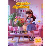 encanto da princesa: livro para colori criança de 4 a 10 anos com figuras e preto e branco bem diverdido